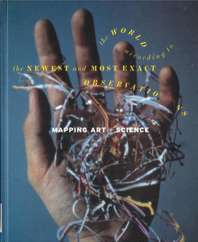 The world according to the newest and most exact observations : mapping art + science / Susan Bender and Ian Berry with Bernard Possidente and Richard Wilkinson cover