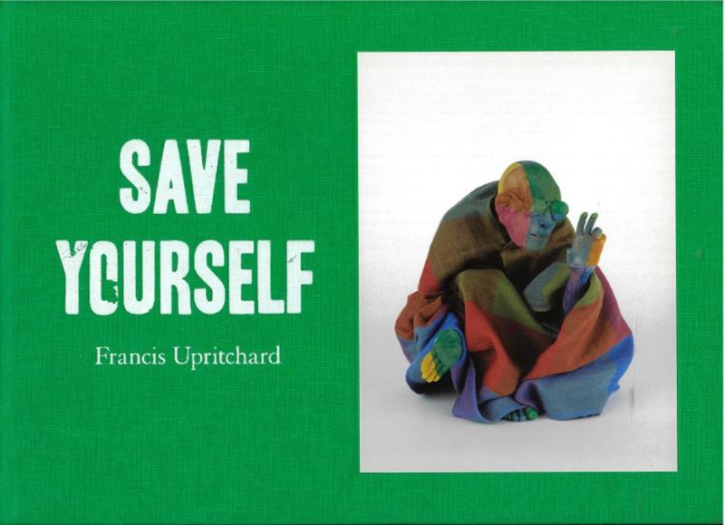 Save yourself / Francis Upritchard cover