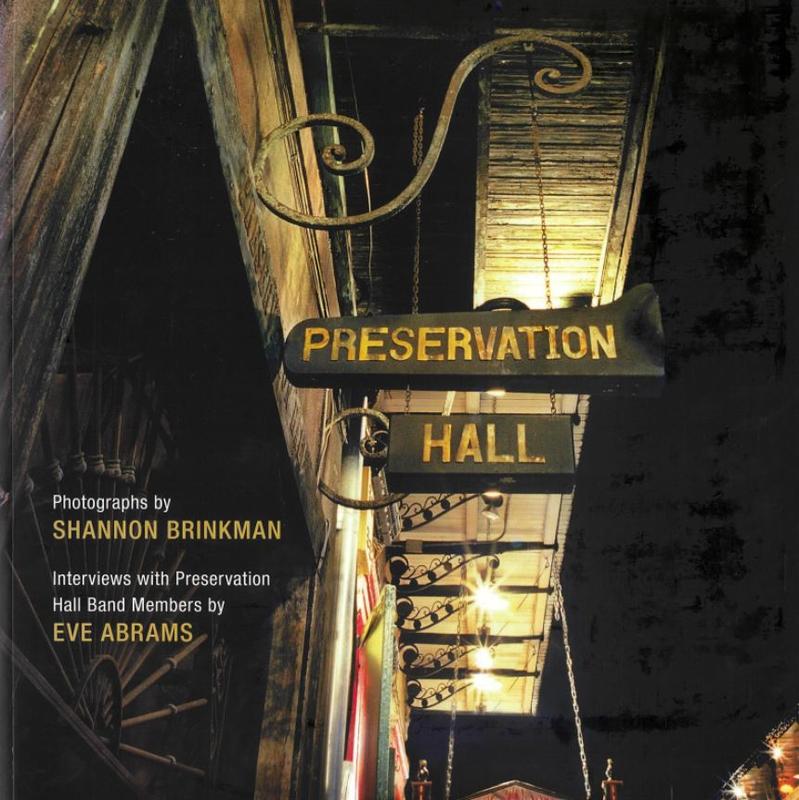 Preservation Hall / photographs by Shannon Brinkman ; interviews by Eve Abrams cover