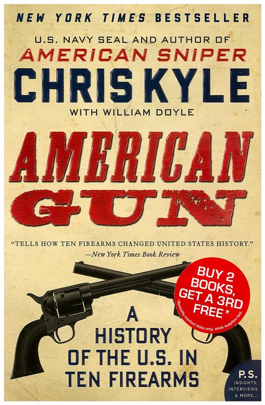 American gun : a history of the U.S. in ten firearms / Chris Kyle, with William Doyle ; editorial contributions by Jim DeFelice ; foreword and afterword by Taya Kyle cover