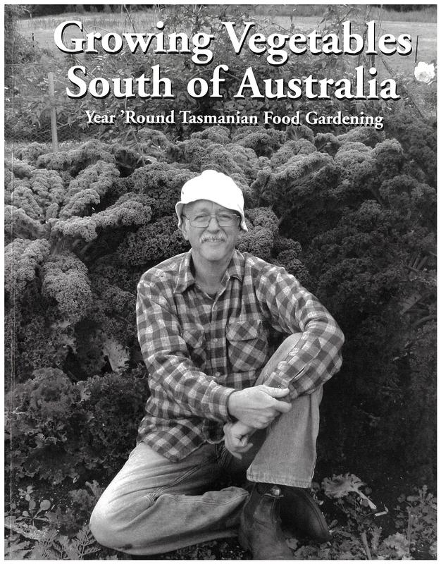 Growing vegetables south of Australia : how and why a Tasmanian food gardener produces heaps of fresh vegetables twelve months a year / by Steve Solomon ; illustrations and photos by Muriel Brown cover