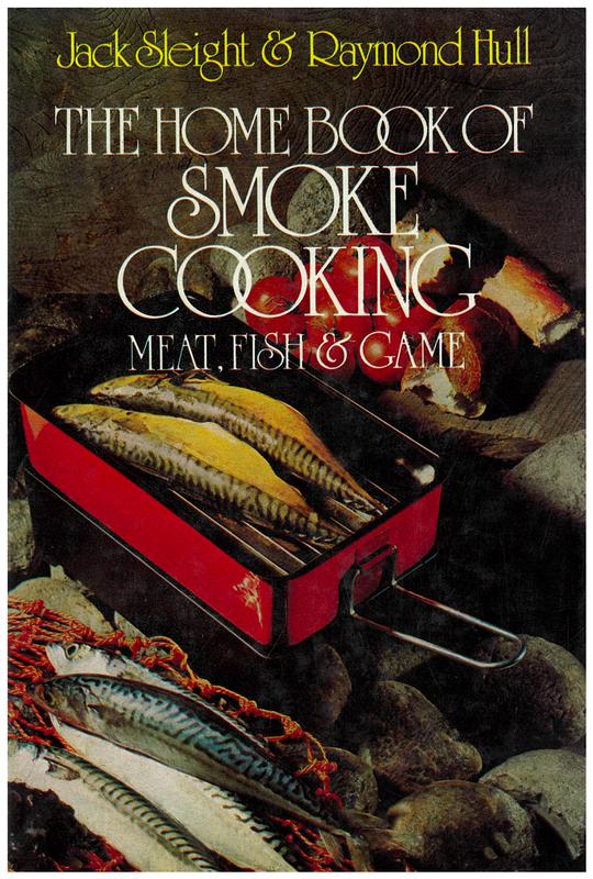 Home book of smoke cooking : meat, fish & game / Jack Sleight & Raymond Hull cover