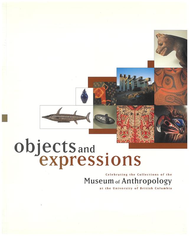 Objects and expressions of human creativity / Museum of Anthropology at the University of British Columbia cover