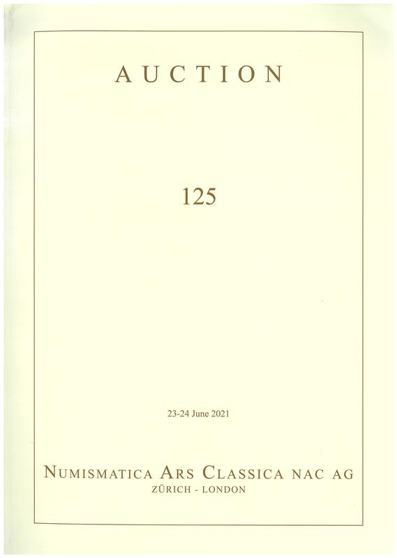 Auction 125 : a highly important series of Greek, Roman, Byzantine and Germanic migration coins ... : 23-24 June 2021 / Numismatica Ars Classica cover