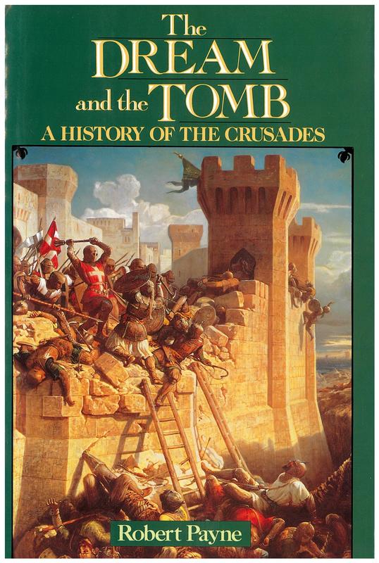The dream and the tomb : a history of the Crusades / Robert Payne cover