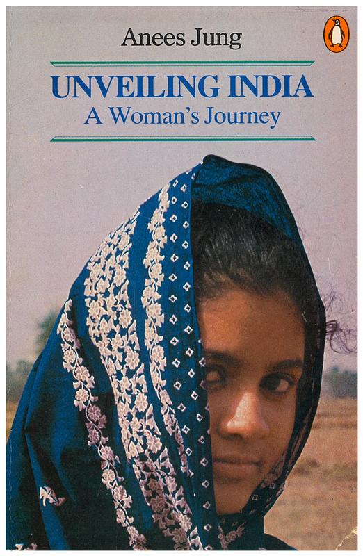 Unveiling India / Anees Jung cover