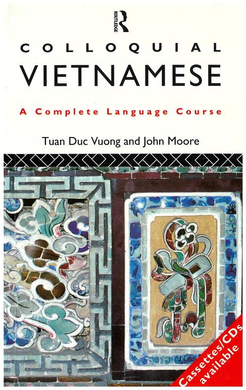 Colloquial Vietnamese : a complete language course / Tuan Duc Vuong and John Moore cover