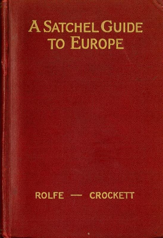 A satchel guide to Europe / by William Day Crockett and Sarah Gates Crockett cover