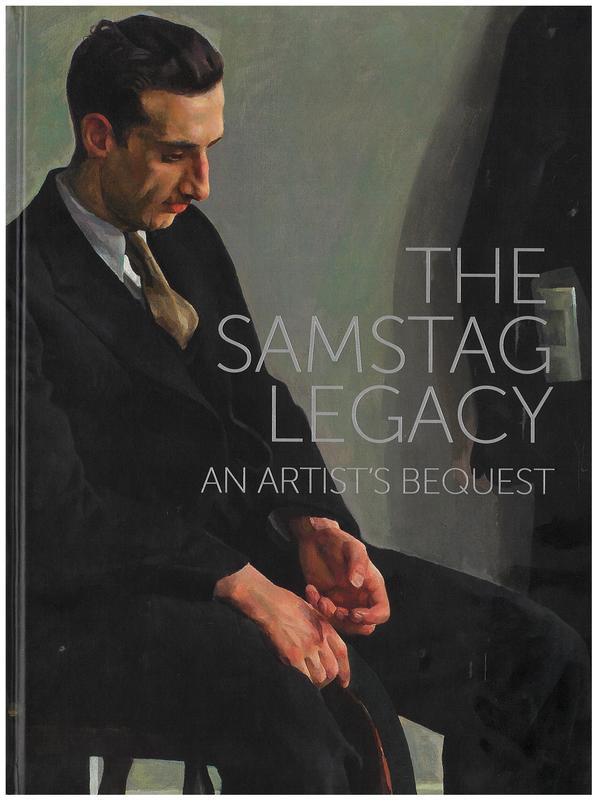 The Samstag legacy : an artist's bequest / editor, Ross Wolfe ; essays by Lea Rosson DeLong and Ross Wolfe cover