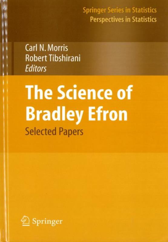 The science of Bradley Efron : selected papers / editors, Carl N. Morris, Robert Tibshirani cover