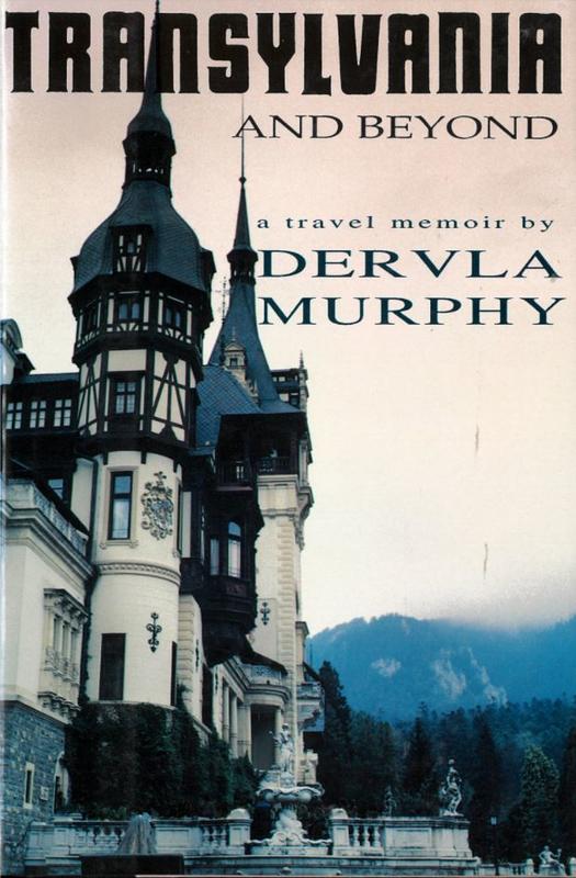 Transylvania and beyond : a travel memoir / by Dervla Murphy cover