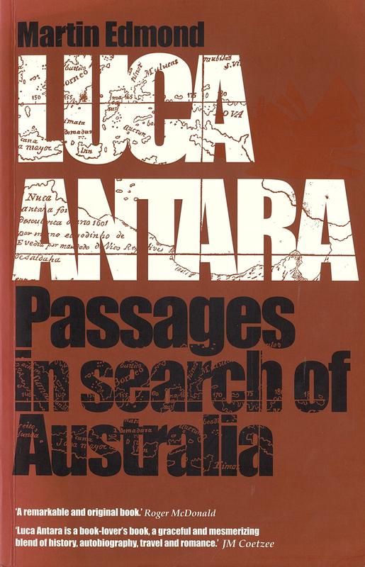 Luca Antara : passages in search of Australia / Martin Edmond cover