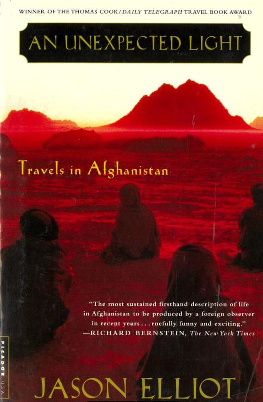 An unexpected light : travels in Afghanistan / Jason Elliot cover