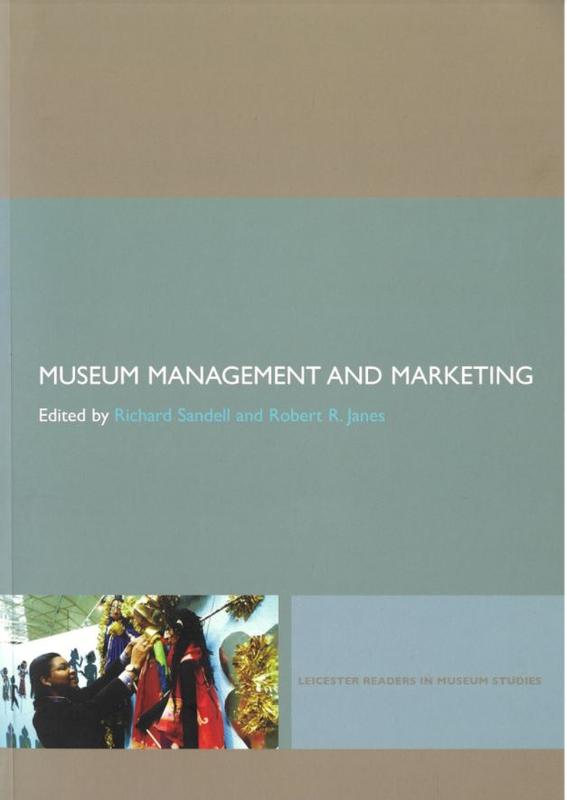 Museum management and marketing / edited by Richard Sandell and Robert R. Janes cover