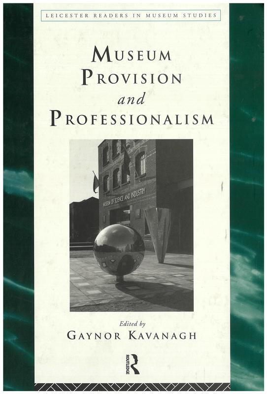 Museum provision and professionalism / edited by Gaynor Kavanagh cover