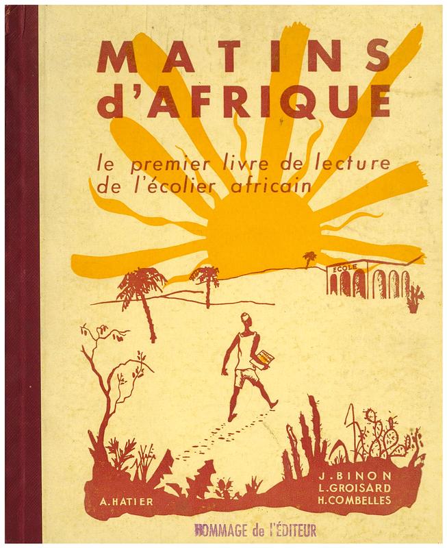 Matins d'Afrique : le premier livre de lecture de l'ecolier africain / J. Binon, L. Groisard, H. Combelles cover