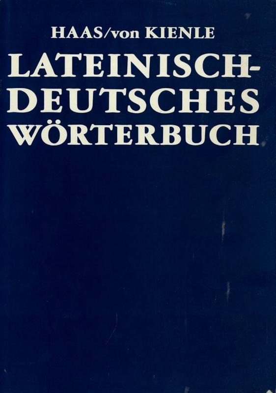 Lateinisch-Deutsches wörterbuch / Hans Haas, Richard von Kienle cover