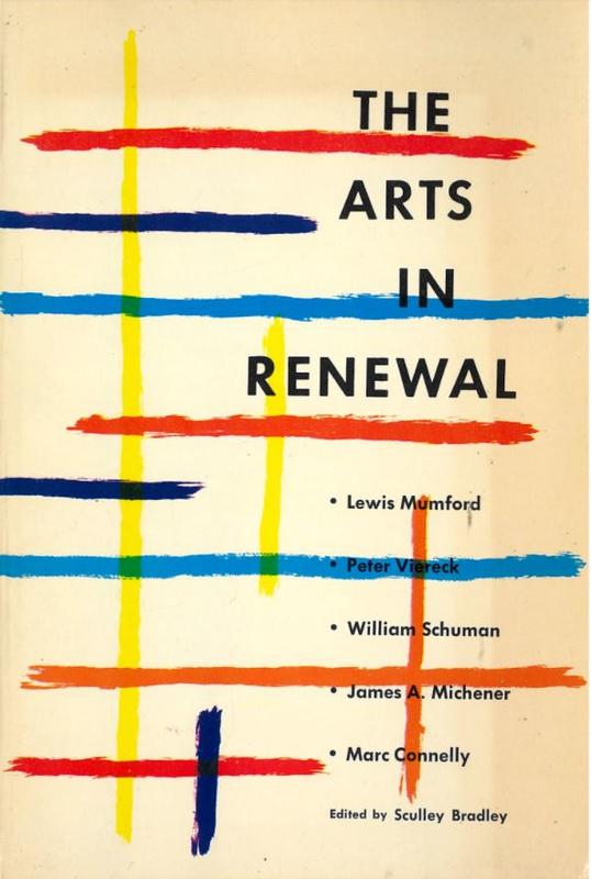 The arts in renewal / by Lewis Mumford [and 4 others] ; introduction by Sculley Bradley cover