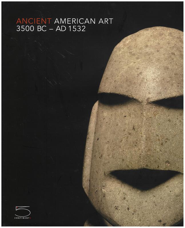 Ancient American art 3500 BC - AD 1532 : masterworks of the Pre-Columbian era / texts, Maria Magdalena [and 5 others] cover