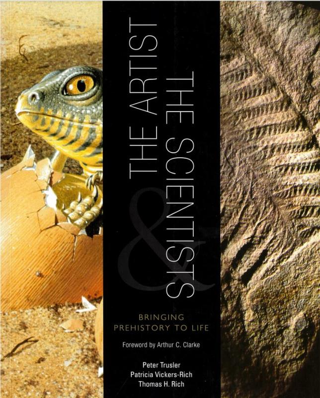 The artist and the scientists : bringing prehistory to life / Peter Trusler, Patricia Vickers-Rich, Thomas H. Rich cover