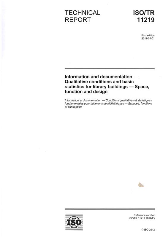 ISO/TR 11219:2012 Technical report : information and documentation : qualitative conditions and basic statistics for library buildings - space, function and design cover