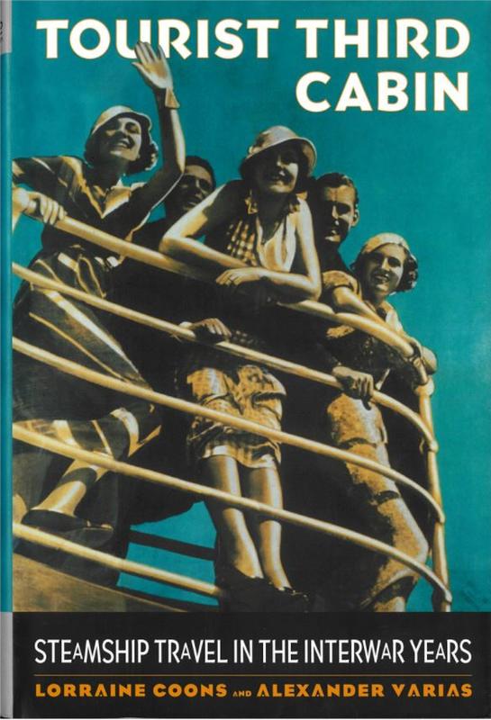 Tourist third cabin : steamship travel in the interwar years / Lorraine Coons and Alexander Varias cover