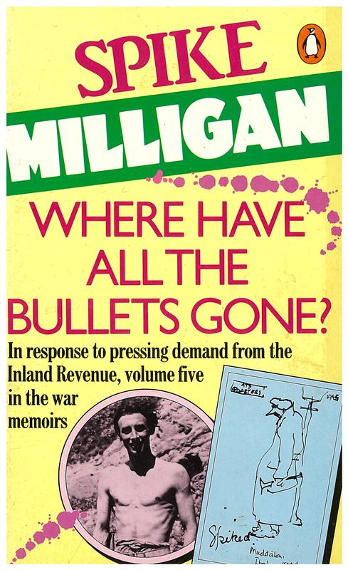 Where have all the bullets gone? / Spike Milligan cover