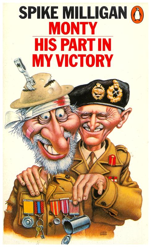 Monty : his part in my victory ; war biography vol. 3 / Spike Milligan ; edited by Jack Hobbs cover