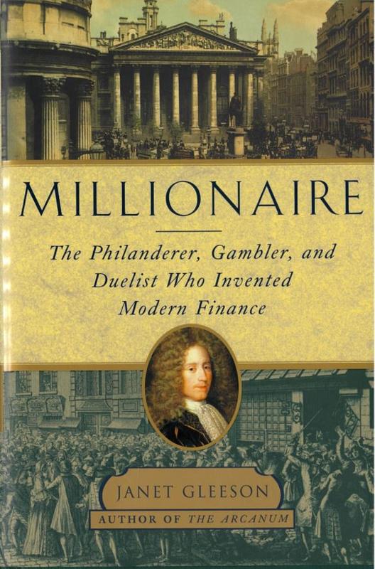 Millionaire : the philanderer, gambler, and duelist who invented modern finance / Janet Gleeson cover