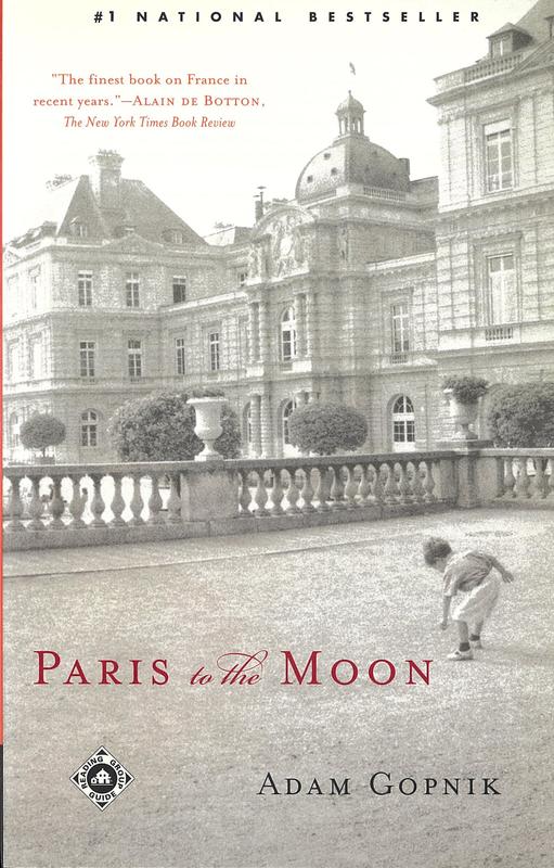 Paris to the moon / Adam Gopnik cover
