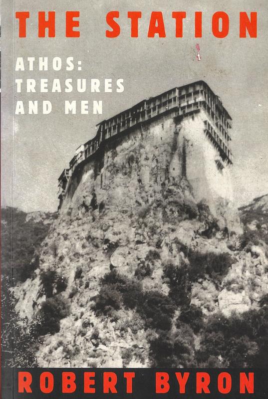 The station : Athos : treasures and men / Robert Byron ; introduction by Christopher Sykes cover