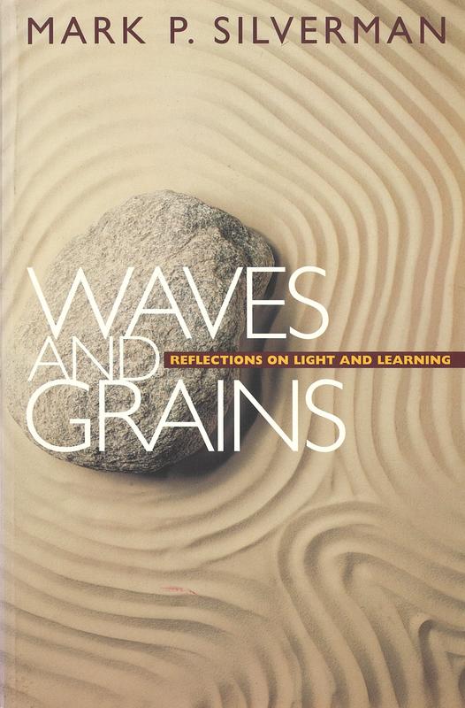 Waves and grains : reflections on light and learning / Mark P. Silverman cover