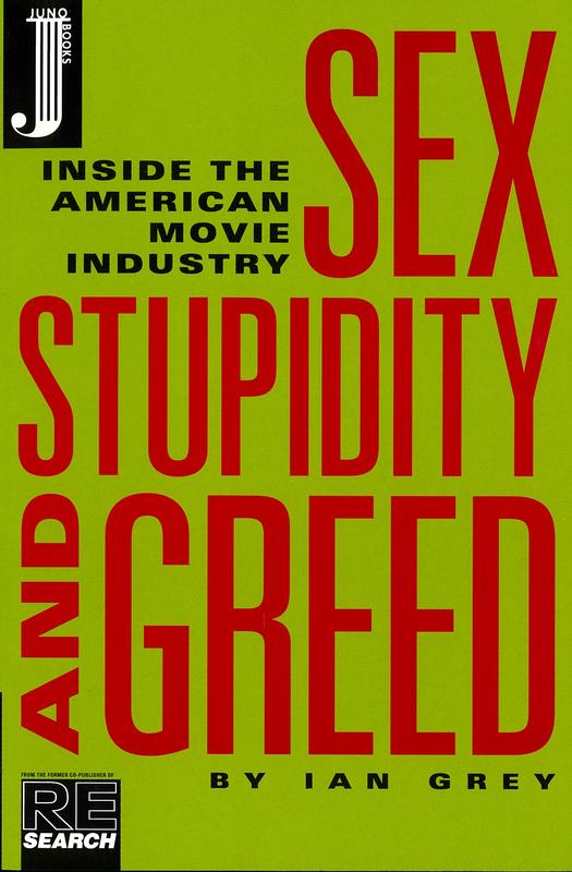 Sex stupidity and greed : inside the American movie industry / by Ian Grey cover