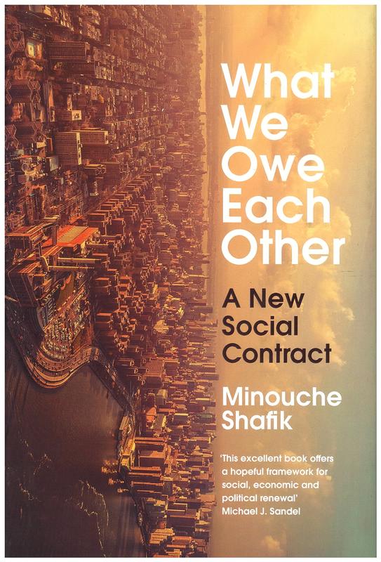 What we owe each other : a new social contract / Minouche Shafik cover