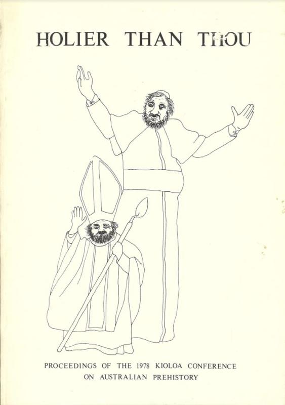 Holier than thou : proceedings of the 1978 Kioloa Conference on Australian Prehistory / edited by Ian Johnson cover