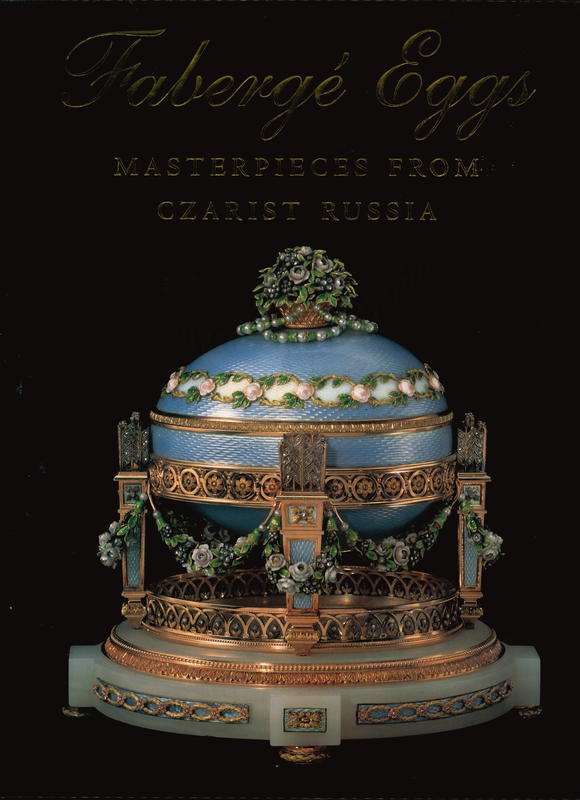 Faberge eggs : masterpieces from czarist Russia cover