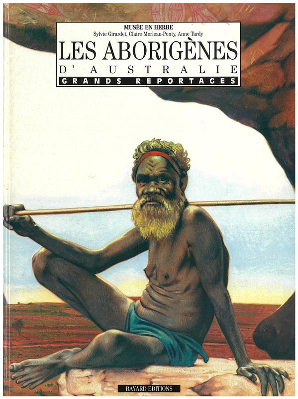 Les Aborigenes d'Australie = the Aborigines of Australia / Sylvie Girardet, Claire Merleau-Ponty, Anne Tardy cover