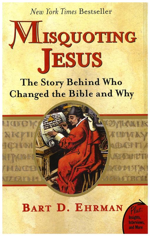 Misquoting Jesus : the story behind who changed the Bible and why / Bart D. Ehrman cover