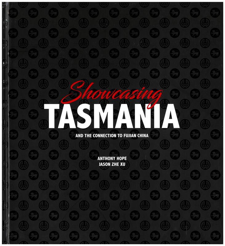 Showcasing Tasmania and the connection to Fujian China / Anthony Hope & Jason Zhe Xu cover