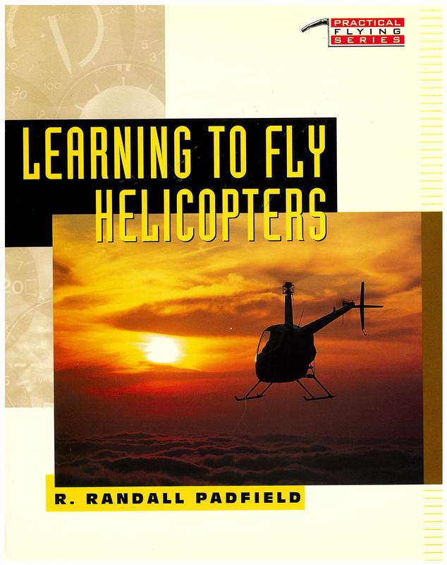 Learning to fly helicopters / R. Randall Padfield ; illustrated by Ralph C. Padfield cover