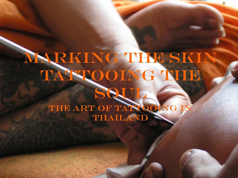 Marking the skin tattooing the soul : the art of tattooing in Thailand (Mid-term review September 2005) / Deborah Hill cover