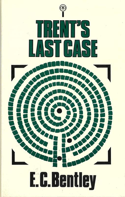 Trent's last case / by E. C. Bentley cover