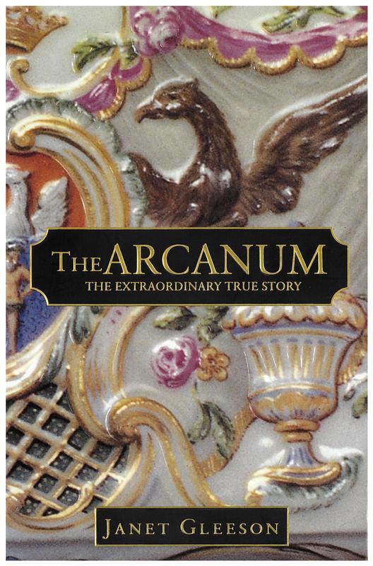 The arcanum : the extraordinary true story / Janet Gleeson cover
