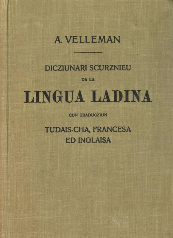 Dicziunari scurznieu  da la lingua Ladina cun traducziun Tudais-cha, Francesa ed Inglaisa / Ant. Velleman cover