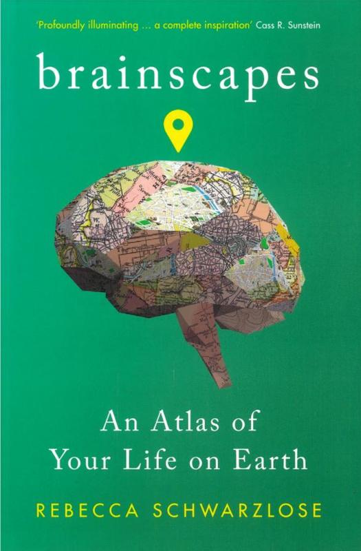 Brainscapes : an atlas of your life on Earth / Rebecca Schwarzlose cover