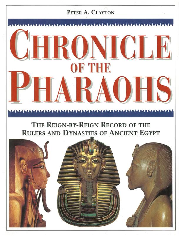 Chronicle of the Pharaohs : the reign by reign record of the rulers and dynasties of ancient Egypt cover