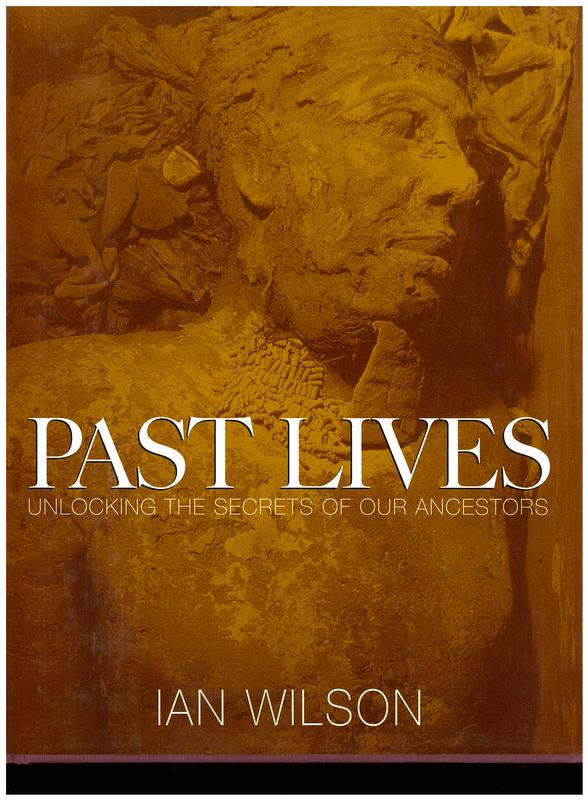 Past lives : unlocking the secrets of our ancestors / Ian Wilson cover
