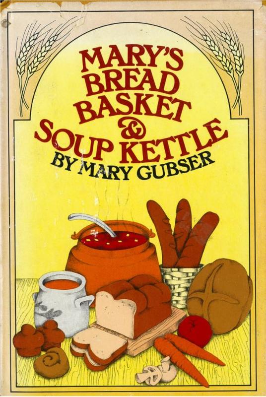 Mary's bread basket and soup kettle / by Mary Gubser ; drawings by Pat Biggs cover