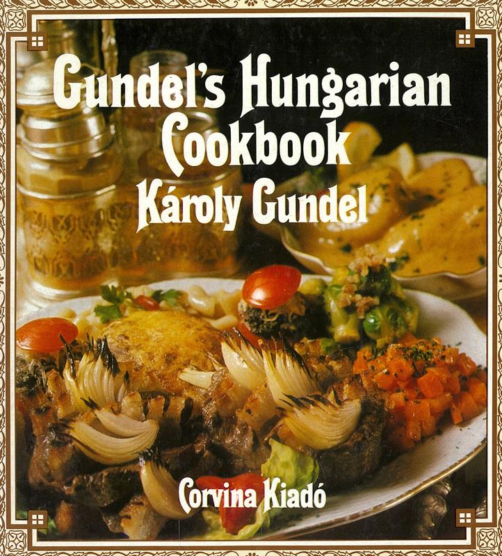 Gundel's Hungarian cookbook / [by Karoly Gundel] ; with a salutation by George Lang cover