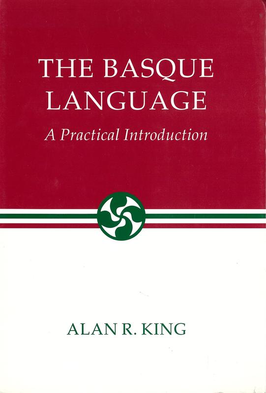 The Basque language : a practical introduction / Alan R. King cover